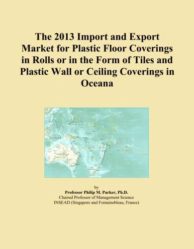 The 2013 Import and Export Market for Plastic Floor Coverings in Rolls or in the Form of Tiles and Plastic Wall or Ceiling Coverings in Oceana