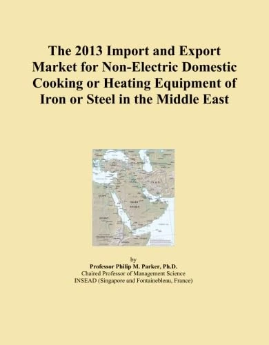The 2013 Import and Export Market for Non-Electric Domestic Cooking or Heating Equipment of Iron or Steel in the Middle East