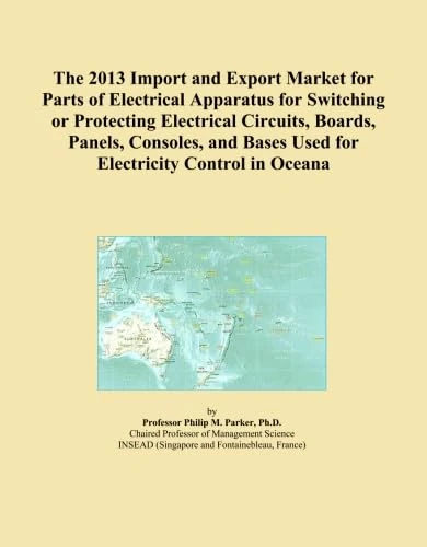 The 2013 Import and Export Market for Parts of Electrical Apparatus for Switching or Protecting Electrical Circuits, Boards, Panels, Consoles, and Bases Used for Electricity Control in Oceana