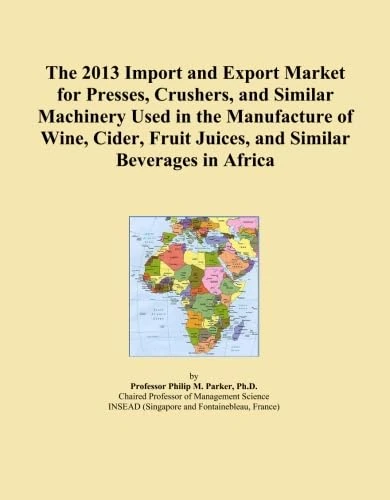 The 2013 Import and Export Market for Presses, Crushers, and Similar Machinery Used in the Manufacture of Wine, Cider, Fruit Juices, and Similar Beverages in Africa