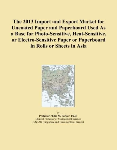The 2013 Import and Export Market for Uncoated Paper and Paperboard Used As a Base for Photo-Sensitive, Heat-Sensitive, or Electro-Sensitive Paper or Paperboard in Rolls or Sheets in Asia