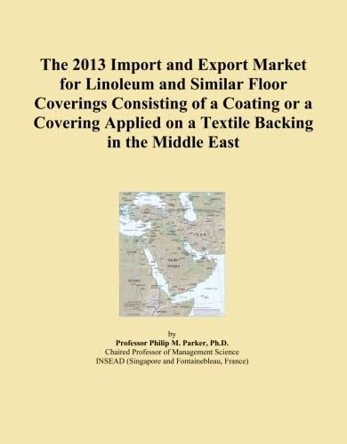The 2013 Import and Export Market for Linoleum and Similar Floor Coverings Consisting of a Coating or a Covering Applied on a Textile Backing in the Middle East