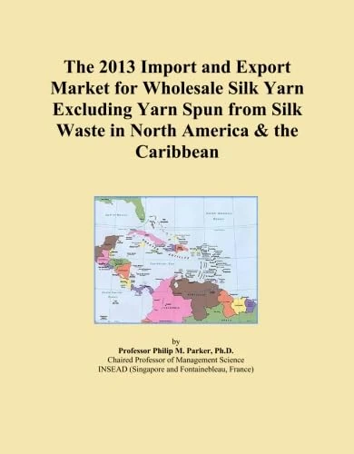 The 2013 Import and Export Market for Wholesale Silk Yarn Excluding Yarn Spun from Silk Waste in North America & the Caribbean