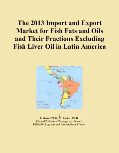 The 2013 Import and Export Market for Fish Fats and Oils and Their Fractions Excluding Fish Liver Oil in Latin America