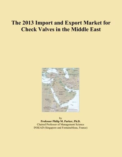 The 2013 Import and Export Market for Check Valves in the Middle East