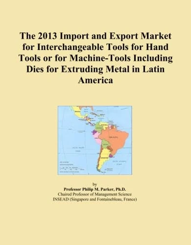 The 2013 Import and Export Market for Interchangeable Tools for Hand Tools or for Machine-Tools Including Dies for Extruding Metal in Latin America