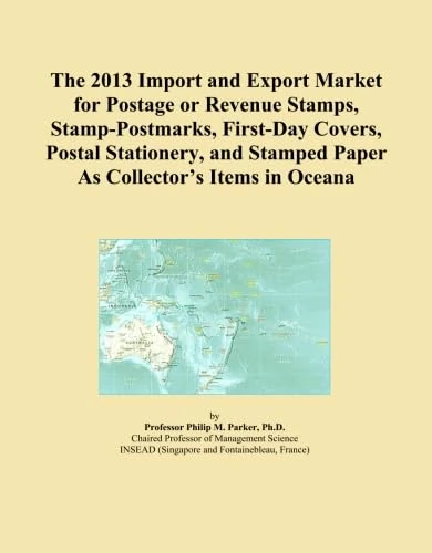 The 2013 Import and Export Market for Postage or Revenue Stamps, Stamp-Postmarks, First-Day Covers, Postal Stationery, and Stamped Paper As Collector's Items in Oceana