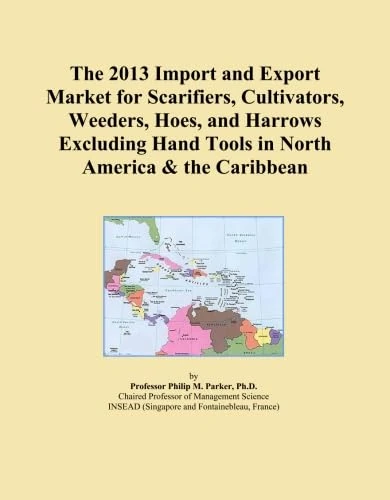 The 2013 Import and Export Market for Scarifiers, Cultivators, Weeders, Hoes, and Harrows Excluding Hand Tools in North America & the Caribbean