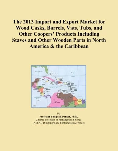 The 2013 Import and Export Market for Wood Casks, Barrels, Vats, Tubs, and Other Coopers' Products Including Staves and Other Wooden Parts in North America & the Caribbean