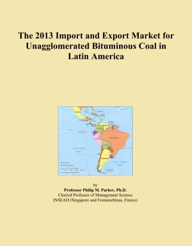 The 2013 Import and Export Market for Unagglomerated Bituminous Coal in Latin America