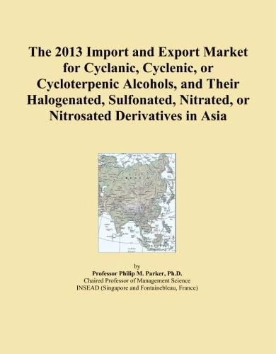 The 2013 Import and Export Market for Cyclanic, Cyclenic, or Cycloterpenic Alcohols, and Their Halogenated, Sulfonated, Nitrated, or Nitrosated Derivatives in Asia