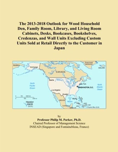 The 2013-2018 Outlook for Wood Household Den, Family Room, Library, and Living Room Cabinets, Desks, Bookcases, Bookshelves, Credenzas, and Wall Units ... at Retail Directly to the Customer in Japan