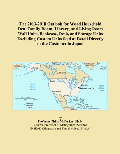 The 2013-2018 Outlook for Wood Household Den, Family Room, Library, and Living Room Wall Units, Bookcase, Desk, and Storage Units Excluding Custom ... at Retail Directly to the Customer in Japan