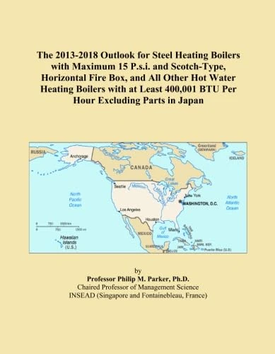 The 2013-2018 Outlook for Steel Heating Boilers with Maximum 15 P.s.i. and Scotch-Type, Horizontal Fire Box, and All Other Hot Water Heating Boilers ... 400,001 BTU Per Hour Excluding Parts in Japan