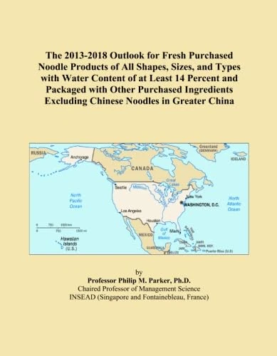 The 2013-2018 Outlook for Fresh Purchased Noodle Products of All Shapes, Sizes, and Types with Water Content of at Least 14 Percent and Packaged with ... Excluding Chinese Noodles in Greater China