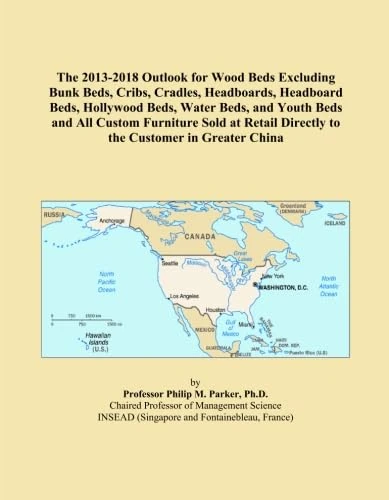 The 2013-2018 Outlook for Wood Beds Excluding Bunk Beds, Cribs, Cradles, Headboards, Headboard Beds, Hollywood Beds, Water Beds, and Youth Beds and ... Directly to the Customer in Greater China