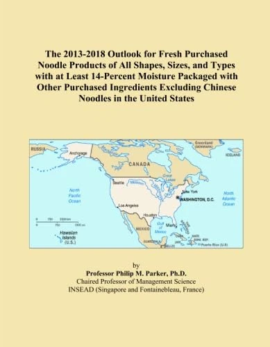 The 2013-2018 Outlook for Fresh Purchased Noodle Products of All Shapes, Sizes, and Types with at Least 14-Percent Moisture Packaged with Other ... Chinese Noodles in the United States