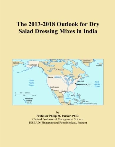 The 2013-2018 Outlook for Dry Salad Dressing Mixes in India