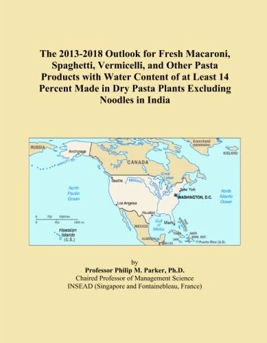 The 2013-2018 Outlook for Fresh Macaroni, Spaghetti, Vermicelli, and Other Pasta Products with Water Content of at Least 14 Percent Made in Dry Pasta Plants Excluding Noodles in India