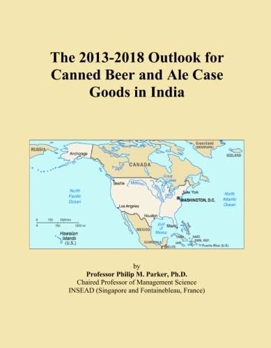 The 2013-2018 Outlook for Canned Beer and Ale Case Goods in India