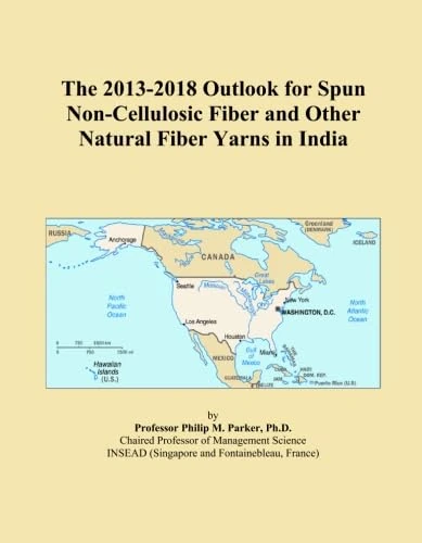 The 2013-2018 Outlook for Spun Non-Cellulosic Fiber and Other Natural Fiber Yarns in India