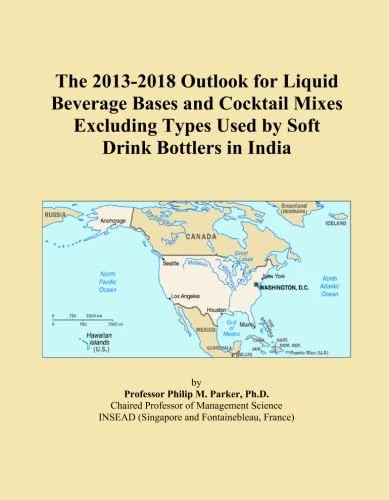 The 2013-2018 Outlook for Liquid Beverage Bases and Cocktail Mixes Excluding Types Used by Soft Drink Bottlers in India