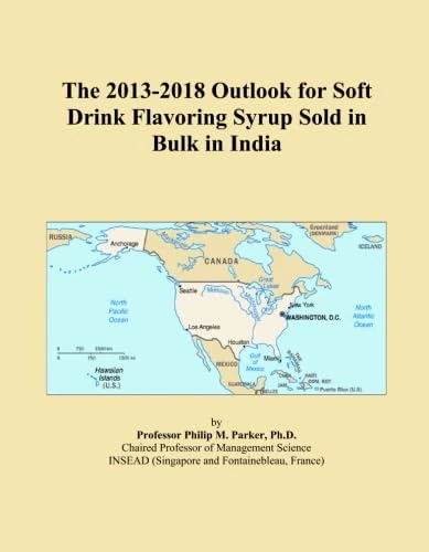The 2013-2018 Outlook for Soft Drink Flavoring Syrup Sold in Bulk in India