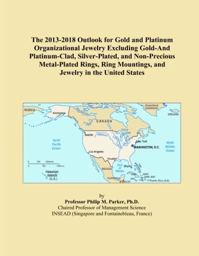 The 2013-2018 Outlook for Gold and Platinum Organizational Jewelry Excluding Gold-And Platinum-Clad, Silver-Plated, and Non-Precious Metal-Plated ... Mountings, and Jewelry in the United States