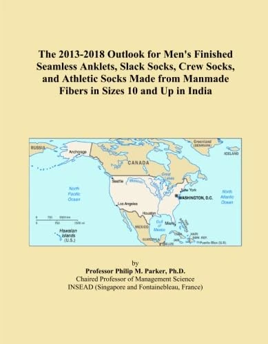 The 2013-2018 Outlook for Men's Finished Seamless Anklets, Slack Socks, Crew Socks, and Athletic Socks Made from Manmade Fibers in Sizes 10 and Up in India