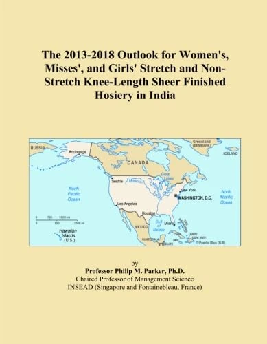 The 2013-2018 Outlook for Women's, Misses', and Girls' Stretch and Non-Stretch Knee-Length Sheer Finished Hosiery in India