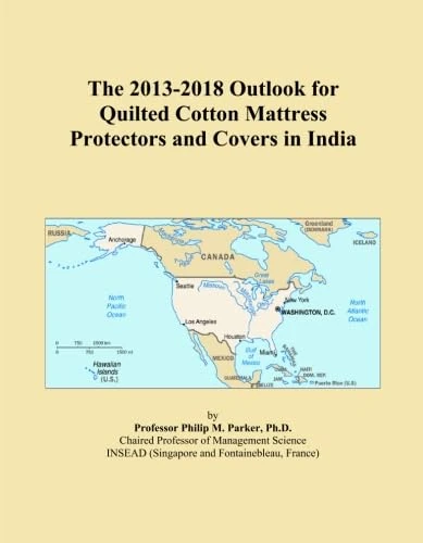 The 2013-2018 Outlook for Quilted Cotton Mattress Protectors and Covers in India