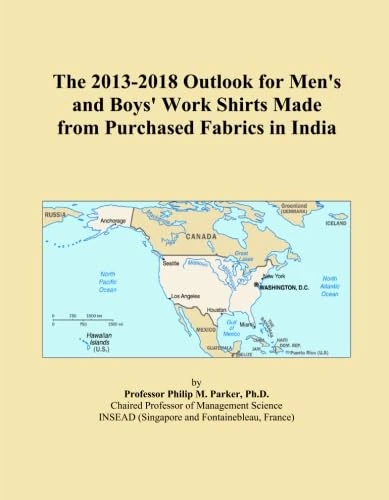 The 2013-2018 Outlook for Men's and Boys' Work Shirts Made from Purchased Fabrics in India
