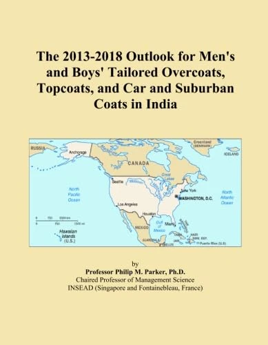 The 2013-2018 Outlook for Men's and Boys' Tailored Overcoats, Topcoats, and Car and Suburban Coats in India
