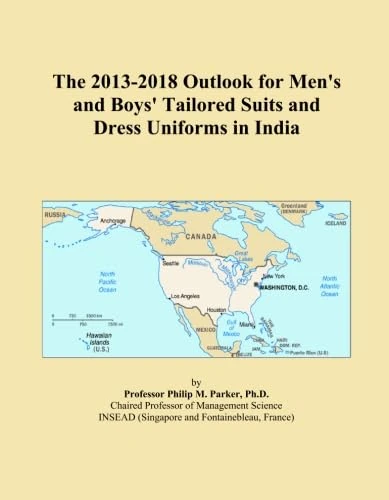 The 2013-2018 Outlook for Men's and Boys' Tailored Suits and Dress Uniforms in India