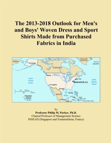 The 2013-2018 Outlook for Men's and Boys' Woven Dress and Sport Shirts Made from Purchased Fabrics in India