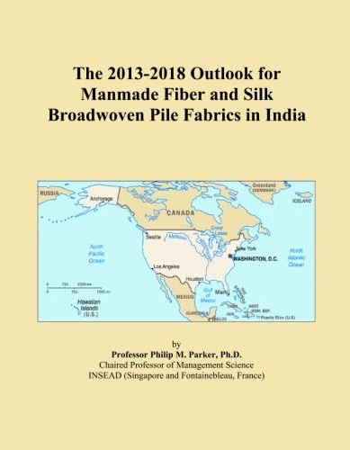 The 2013-2018 Outlook for Manmade Fiber and Silk Broadwoven Pile Fabrics in India