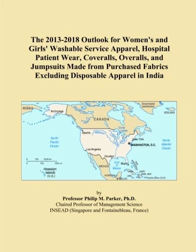 The 2013-2018 Outlook for Women's and Girls' Washable Service Apparel, Hospital Patient Wear, Coveralls, Overalls, and Jumpsuits Made from Purchased Fabrics Excluding Disposable Apparel in India