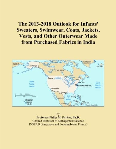 The 2013-2018 Outlook for Infants' Sweaters, Swimwear, Coats, Jackets, Vests, and Other Outerwear Made from Purchased Fabrics in India