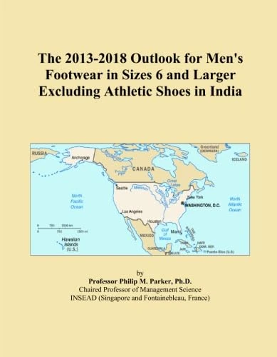 The 2013-2018 Outlook for Men's Footwear in Sizes 6 and Larger Excluding Athletic Shoes in India