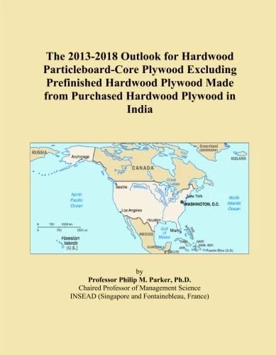 The 2013-2018 Outlook for Hardwood Particleboard-Core Plywood Excluding Prefinished Hardwood Plywood Made from Purchased Hardwood Plywood in India