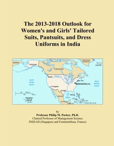 The 2013-2018 Outlook for Women's and Girls' Tailored Suits, Pantsuits, and Dress Uniforms in India