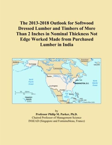 The 2013-2018 Outlook for Softwood Dressed Lumber and Timbers of More Than 2 Inches in Nominal Thickness Not Edge Worked Made from Purchased Lumber in India