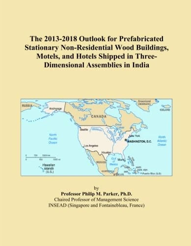 The 2013-2018 Outlook for Prefabricated Stationary Non-Residential Wood Buildings, Motels, and Hotels Shipped in Three-Dimensional Assemblies in India
