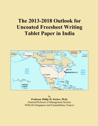 The 2013-2018 Outlook for Uncoated Freesheet Writing Tablet Paper in India