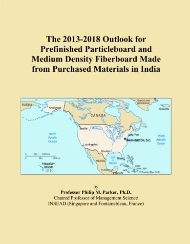 The 2013-2018 Outlook for Prefinished Particleboard and Medium Density Fiberboard Made from Purchased Materials in India