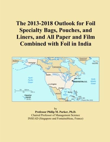 The 2013-2018 Outlook for Foil Specialty Bags, Pouches, and Liners, and All Paper and Film Combined with Foil in India