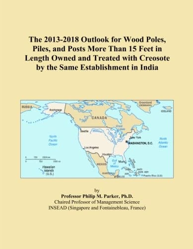 The 2013-2018 Outlook for Wood Poles, Piles, and Posts More Than 15 Feet in Length Owned and Treated with Creosote by the Same Establishment in India