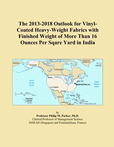 The 2013-2018 Outlook for Vinyl-Coated Heavy-Weight Fabrics with Finished Weight of More Than 16 Ounces Per Sqare Yard in India
