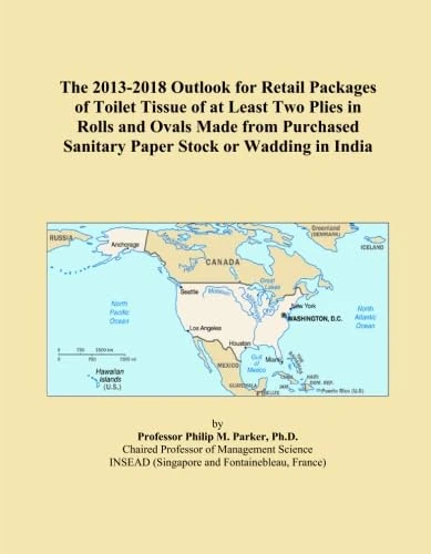 The 2013-2018 Outlook for Retail Packages of Toilet Tissue of at Least Two Plies in Rolls and Ovals Made from Purchased Sanitary Paper Stock or Wadding in India