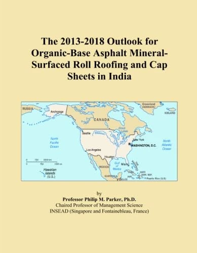 The 2013-2018 Outlook for Organic-Base Asphalt Mineral-Surfaced Roll Roofing and Cap Sheets in India